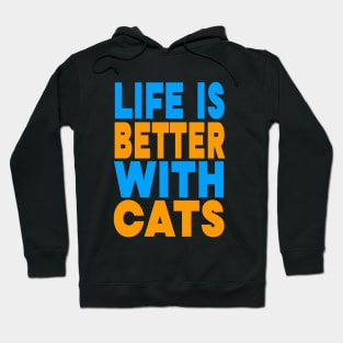 Life is better with cats Hoodie